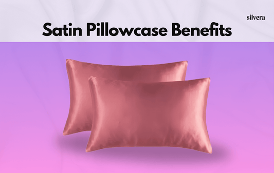 Satin Pillowcase Benefits